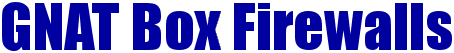 GNAT Box Firewalls